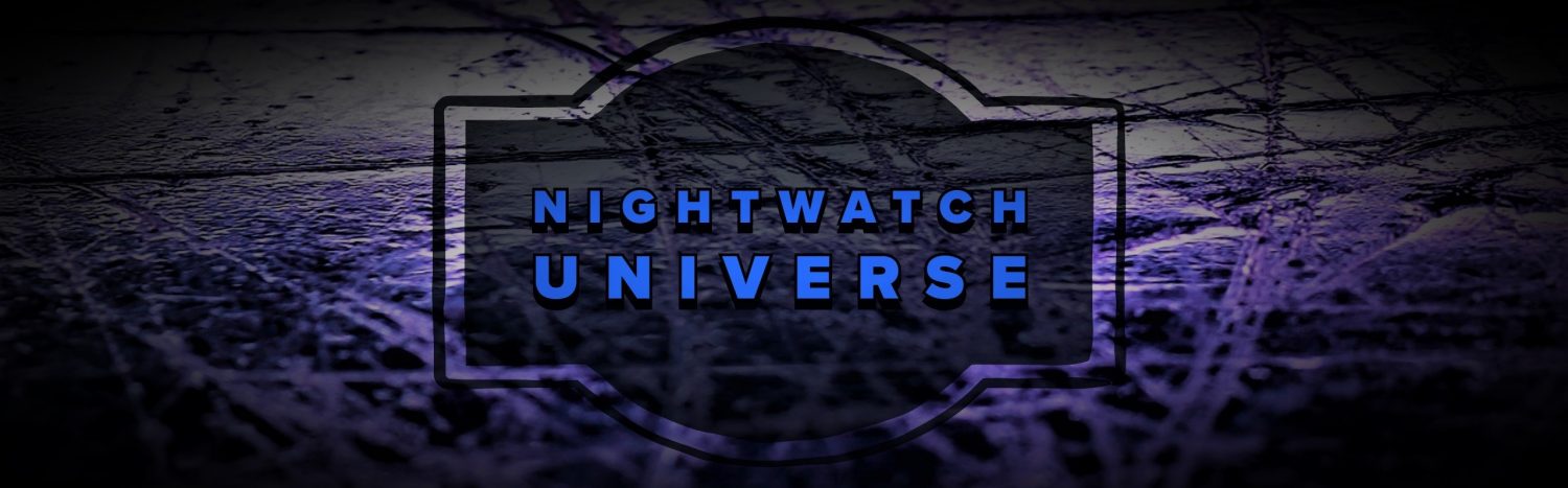 Nightwatch Universe